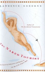 The Naked Tourist: In Search of Adventure and Beauty in the Age of the Airpo…