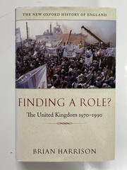 Finding a Role? : The United Kingdom 1970- 1990by B. Harrison ( 2010 HB 1st Ed)