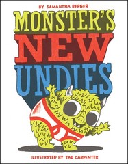 Monster’s New Undies – hardcover Berger, Samantha|Carpenter, Tad