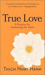 True Love: A Practice for Awakening the Heart By Hanh, Thich Nhat – ACCEPTABLE