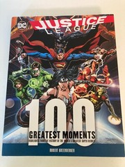 Justice League: 100 Greatest Moments byt Robert Greenberger (2018, HC) 1st Print