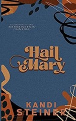 Hail Mary : Special Edtion Paperback Kandi Steiner