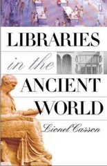 Libraries in the Ancient World by Professor Casson, Lionel: Used