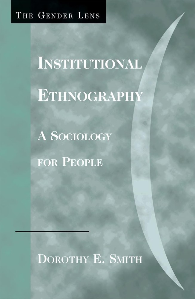 Institutional Ethnography: A Sociology for People (Gender Lens) – paperback …