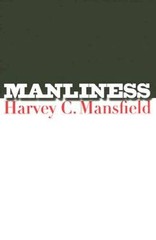Manliness – Hardcover By Harvey C. Mansfield – VERY GOOD