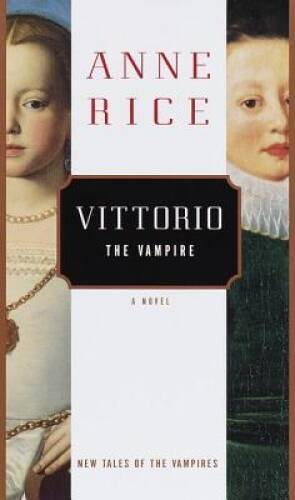 Vittorio the Vampire: New Tales of the Vampires – Hardcover By Rice, Anne – GOOD