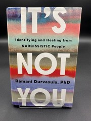 It’s Not You: Identifying & Healing from Narcissistic People Durvasula PhD