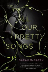All Our Pretty Songs: A Novel (The Metamorphoses Trilogy, 1) McCarry, Sarah pap
