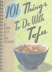 101 Things to Do with Tofu – Spiral-bound, by Kelly Donna; Tegtmeier – Very Good