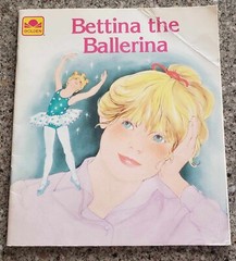 BETTINA THE BALLERINA ~ MARY ALEXANDRA NELSON ~ A GOLDEN BOOK ~ 1991