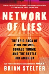 Network of Lies: The Epic Saga of Fox News, Donald Trump, and … (paperback)