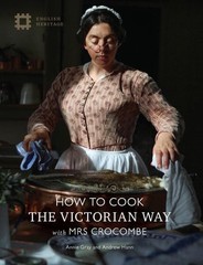 How to Cook: The Victorian Way with Mrs Crocombe, Gray, Annie,Hann, Andrew, Good