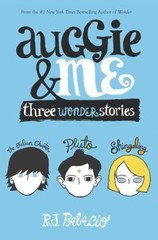 Auggie & Me: Three Wonder Stories – 1101934859, hardcover, R J Palacio