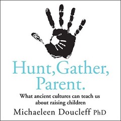 ?︎ AUDIOBOOK ? Hunt, Gather, Parent by Michaeleen Doucleff