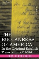 The Buccaneers of America: In the Original English Translation of 1684 by John