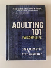 Adulting 101: #Wisdom4Life Hardcover By Josh Burnette & Pete Hardesty