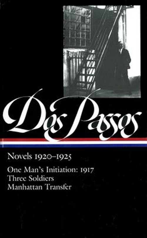 John Dos Passos: Novels 1920-1925 LOA #142 : One Man’s Initiation