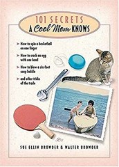 101 Secrets a Cool Mom Knows Paperback Sue Ellin, Browder, Walter