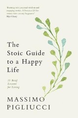 Massimo Pigliucci The Stoic Guide to a Happy Life (Paperback) (UK IMPORT)