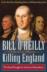 Killing England: The Brutal Struggle for American Independence (Bill O’Reilly’s
