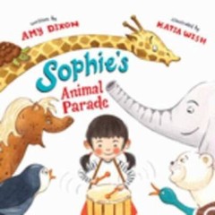 Sophies Animal Parade – Hardcover By Dixon, Amy – GOOD