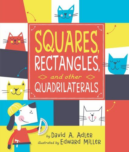 Squares, Rectangles, and Other Quadrila- hardcover, 9780823437597, David A Adler