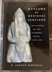 Outlaws of Medieval Scotland : 1058-1266 by R. Andrew McDonald