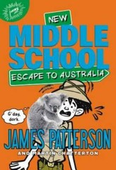 Middle School: Escape to Australia – Hardcover By Patterson, James – GOOD
