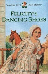 Felicity’s Dancing Shoes (American Girls Short Stories) – Hardcover – GOOD