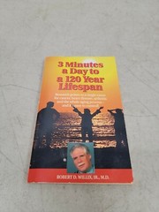 BK-204 -3 Minutes a Day to a 120 Year Lifespan By Robert D. Willix, JR MD