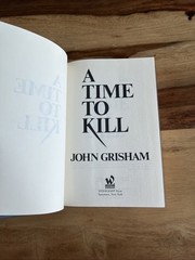 A Time To Kill by John Grisham 1989 Wynwood Press hardcover dj first edition