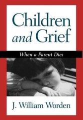 Children and Grief: When a Parent Dies – Hardcover – VERY GOOD