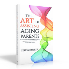Teresa Moerer The Art of Assisting Aging Parents Hardcover Self-Help Caregiving