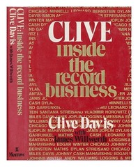 CLIVE: INSIDE THE RECORD BUSINESS By Clive Davis & James Willwerth – Hardcover