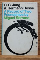C. G. Jung & Hermann Hesse: Record Of 2 Friendships – Miguel Serrano (PB 1975)