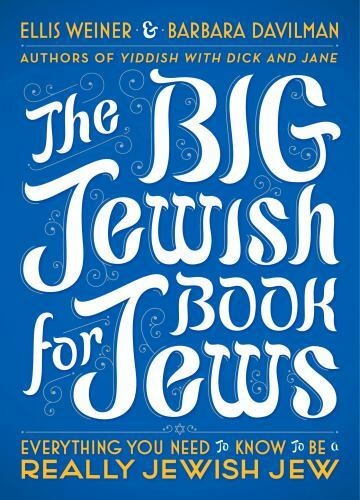 The Big Jewish Book for Jews: Everything You Need to Know to Be a Really – GOOD