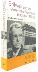 Stilwell and the American Experience in China, 1911-45 – Tuchman, Barbara W….
