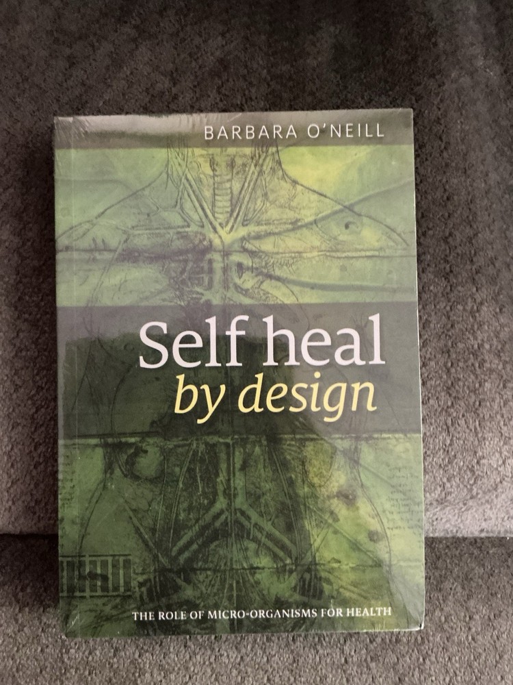 New Self Heal By Design, Role Of Micro-Organisms For Health, Barbara O’Neill