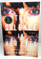 The Silence in Her Eyes : A Novel by Armando Lucas Correa (2024, ARC PB)