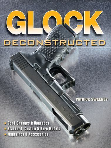Glock Deconstructed by Patrick Sweeney