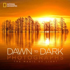 National Geographic Dawn to Dark Photographs: The Magic of Light – GOOD