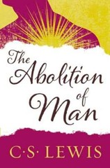 The Abolition of Man by C S Lewis: Used