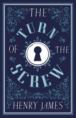 The Turn of the Screw: Annotated Edition (Alma Classics Evergreens)