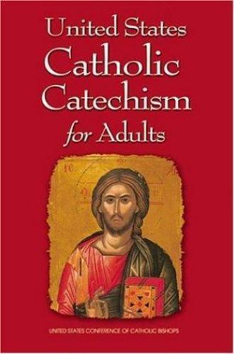 United States Catholic Catechism for Adults by US Conference of Catholic Bishops