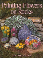 Painting Flowers on Rocks – Paperback By Wellford, Lin – VERY GOOD