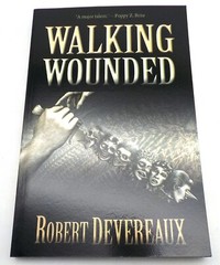 WALKING WOUNDED Robert Devereaux Eraserhead Press 2011 Bizarro Fiction