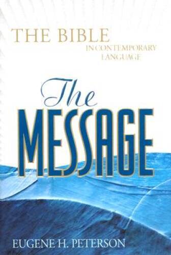 The Message: The Bible in Contemporary Language – Hardcover – VERY GOOD
