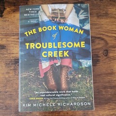 Book Woman of Troublesome Creek : A Novel by Kim Michele Richardson (2019, Trade