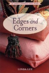 Sewing Edges and Corners: Decorative Techniques for Your Home and Wa – VERY GOOD