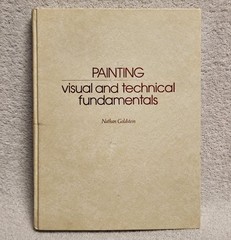 Painting Visual and Technical Fundamentals by Nathan Goldstein 1979 Hardcover